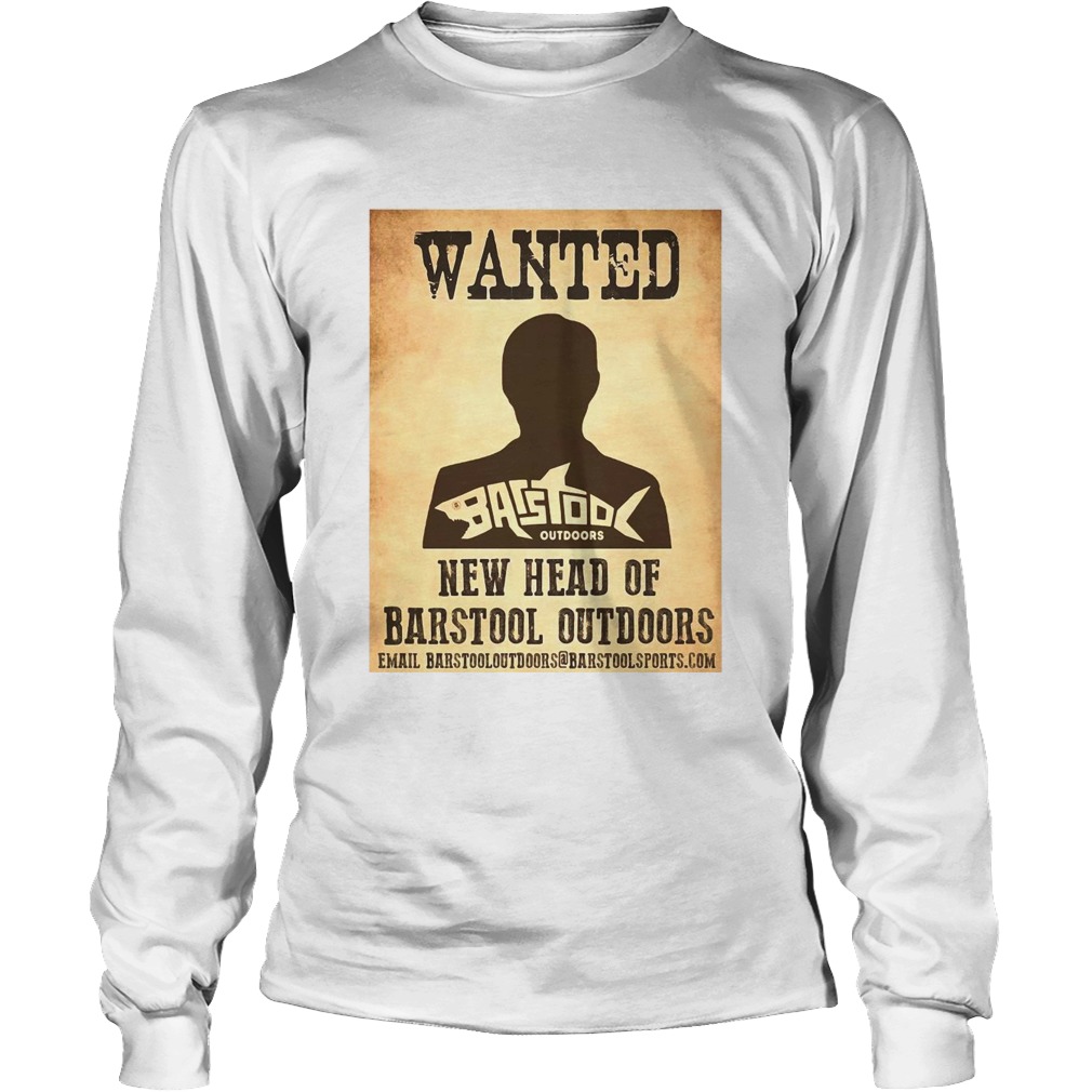 Wanted New Head Of Barstool Outdoors Long Sleeve