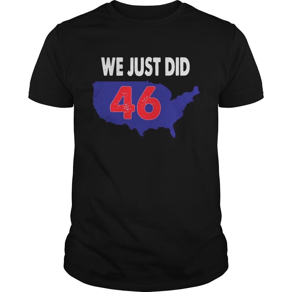 We Just Did 46th 2020 shirt