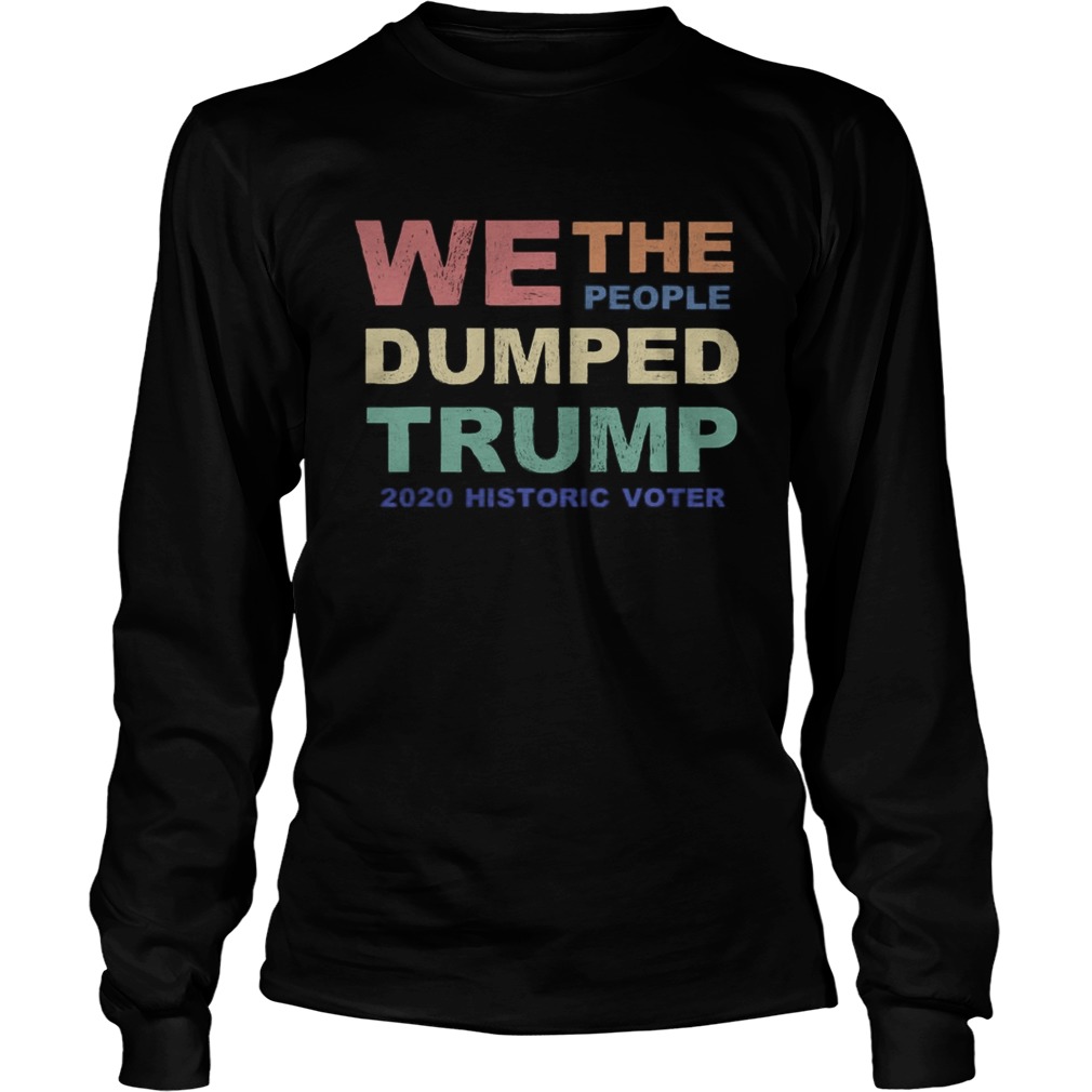 We The People Dumped Trump 2020 Historic Voter Vintage Long Sleeve