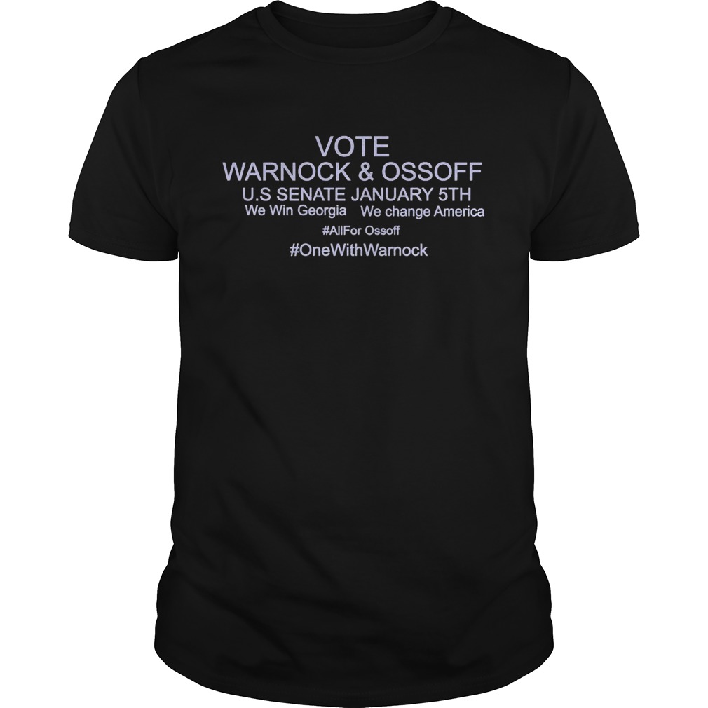 We Win Georgia We change America vote Warnock and Ossoff shirt