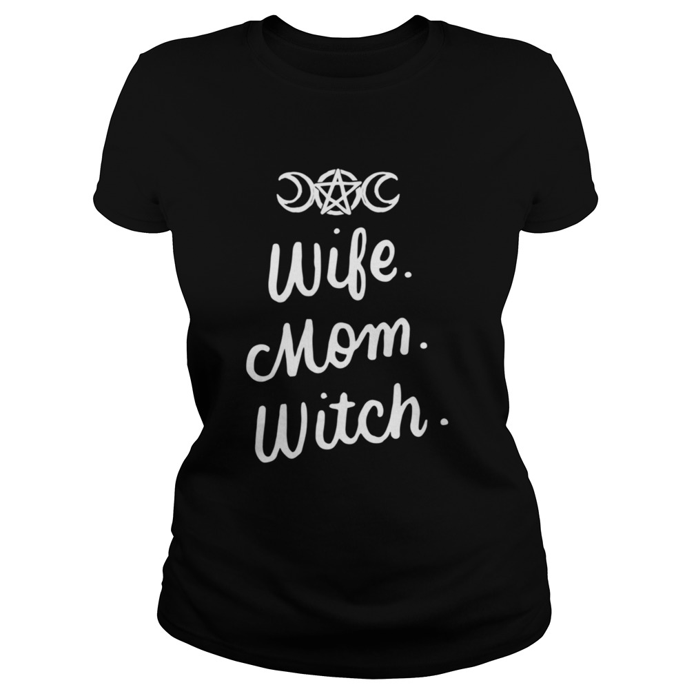 Wife Mom Witch Halloween Witchcraft Wicca Classic Ladies