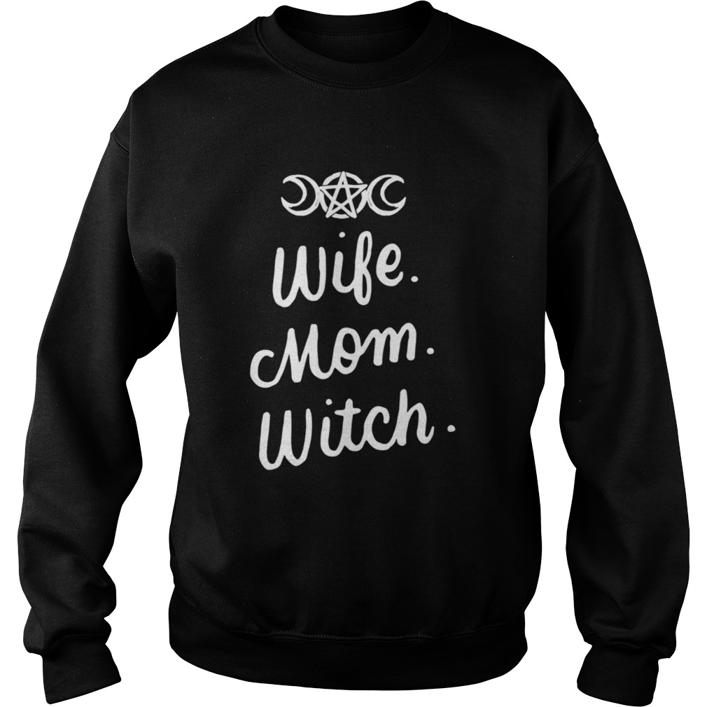Wife Mom Witch Halloween Witchcraft Wicca Sweatshirt