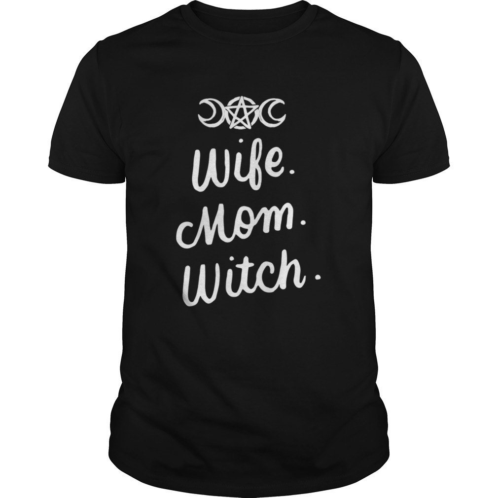 Wife Mom Witch Halloween Witchcraft Wicca shirt