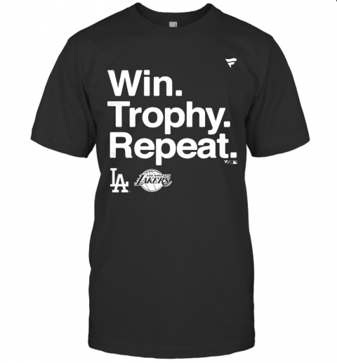 Win Trophy Repeat Los Angeles Dodgers Los Angeles Lakers T-Shirt ...