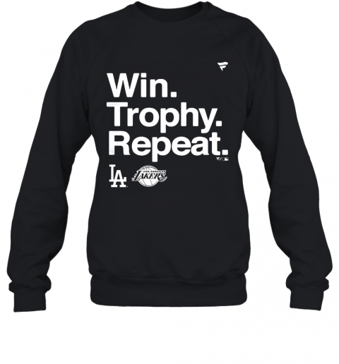 Win Trophy Repeat Los Angeles Dodgers Los Angeles Lakers T-Shirt Unisex Sweatshirt