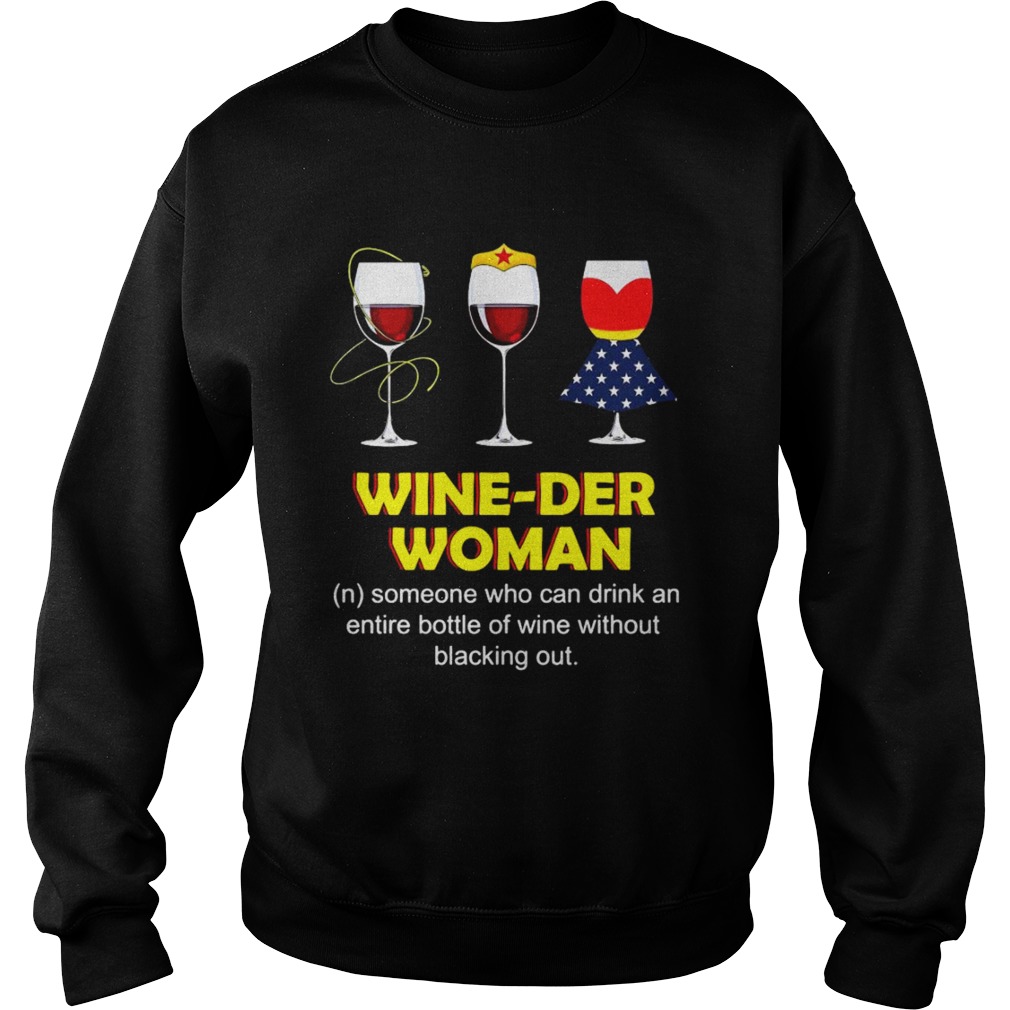 Wine Der Woman Someone Who Can Drink An Entire Bottle Of Wine Without Blacking Out Sweatshirt