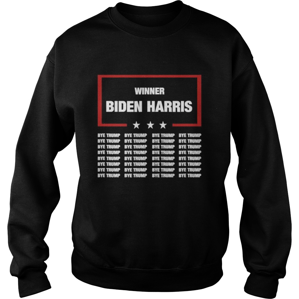 Winner Biden Harris Bye Trump Sweatshirt