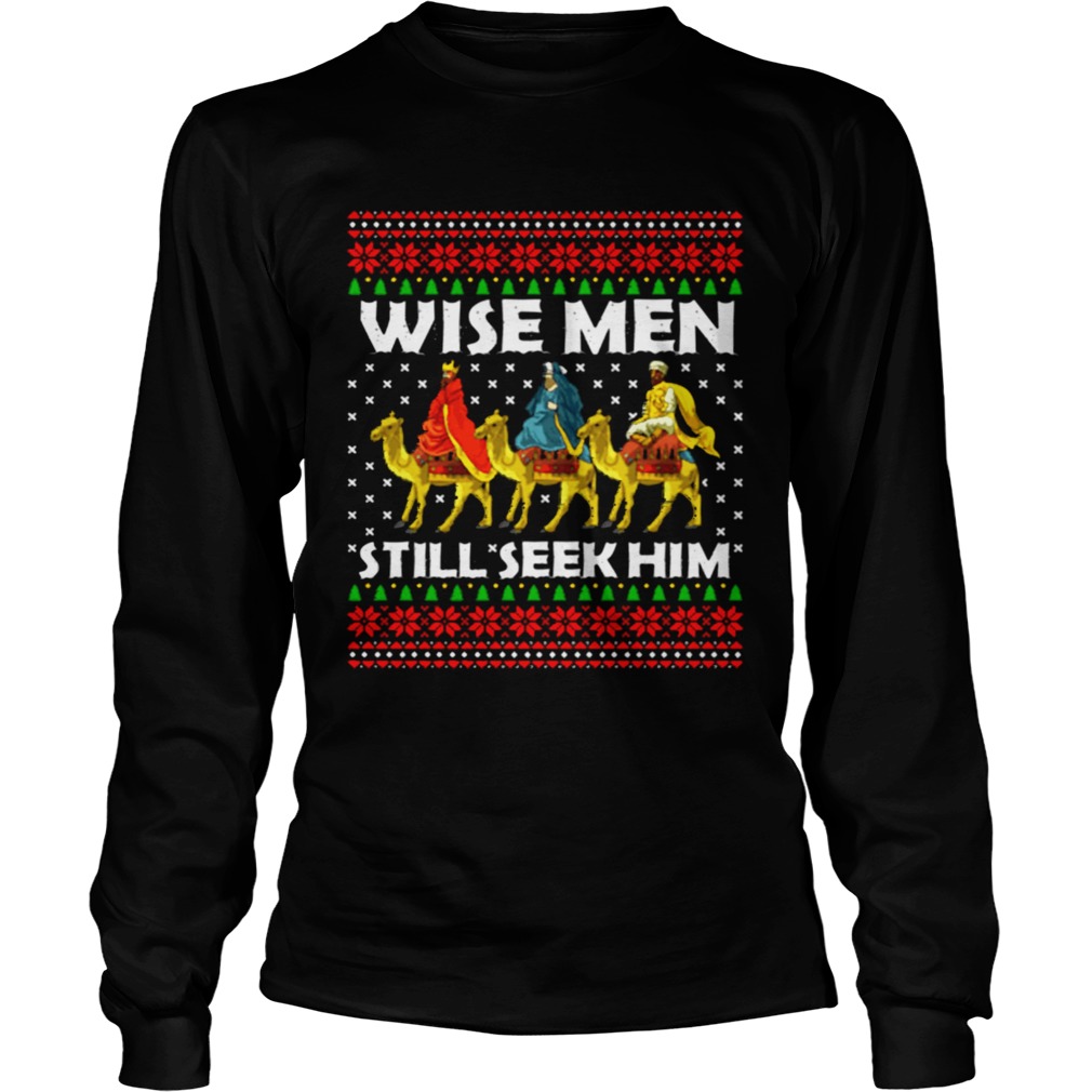 Wise men still seek him ugly Christmas sweater Long Sleeve