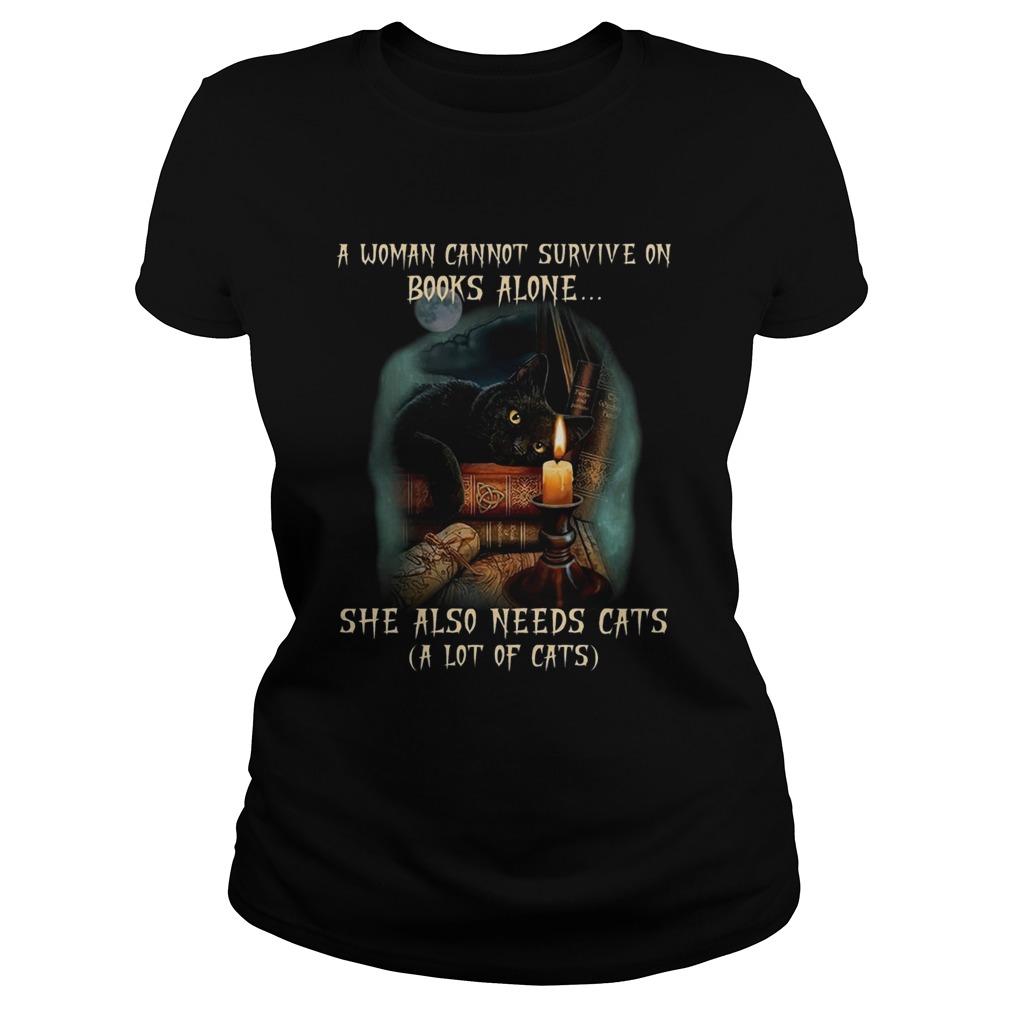 Woman Cannot Survive On Books Alone She Also Needs cats A Lot Of Cats Classic Ladies
