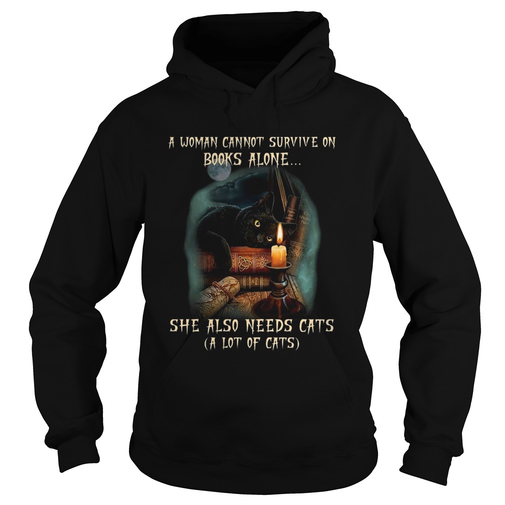 Woman Cannot Survive On Books Alone She Also Needs cats A Lot Of Cats Hoodie