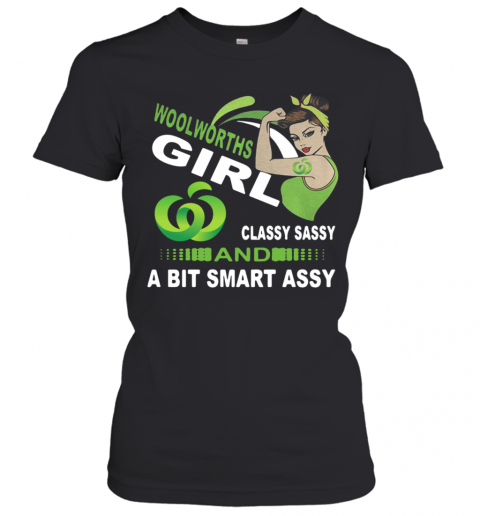 Woolworths Girls Classy Sassy And A Bit Smart Assy T-Shirt Classic Women's T-shirt