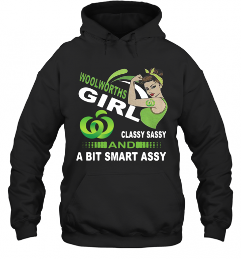 Woolworths Girls Classy Sassy And A Bit Smart Assy T-Shirt Unisex Hoodie