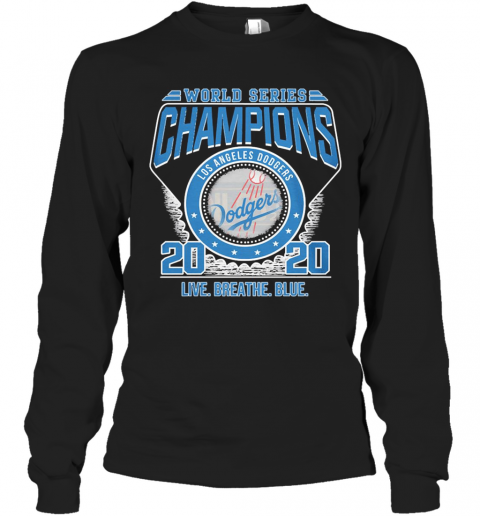 World Series Champions Los Angeles Dodgers 2020 Live Breathe Blue T-Shirt Long Sleeved T-shirt 