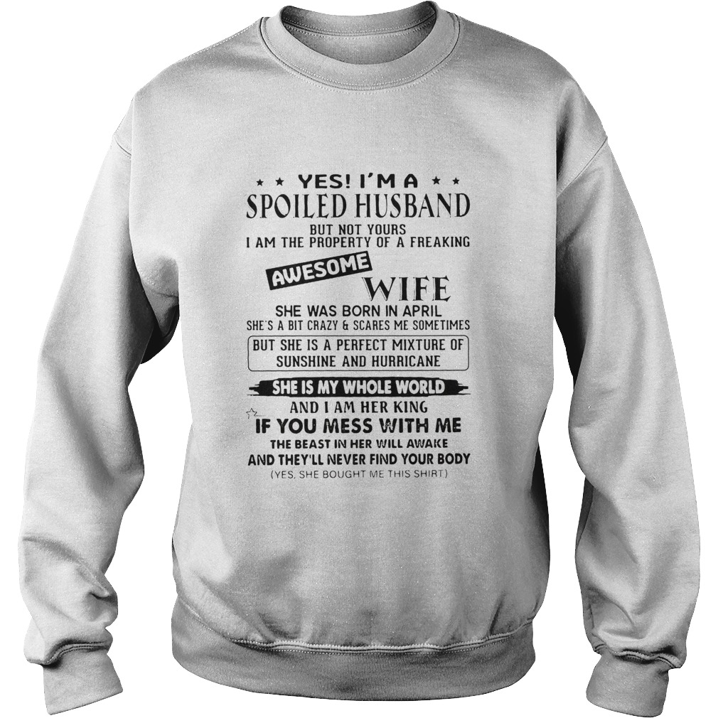 Yes Im A Spoiled Husband Awesome Wife Sweatshirt