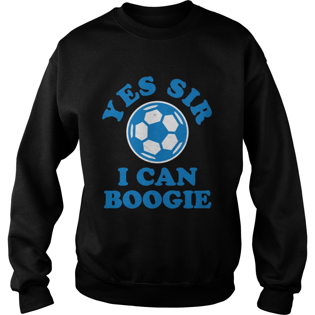 Yes Sir I Can Boogie Football Sweatshirt