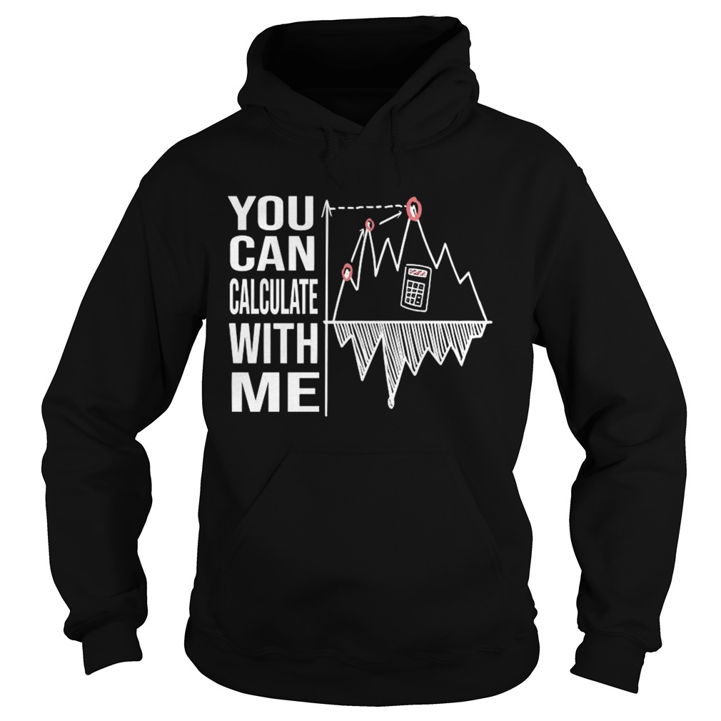 You Can Calculate With Me Hoodie