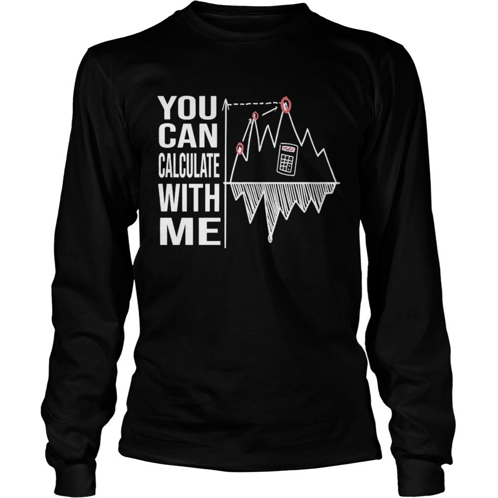 You Can Calculate With Me Long Sleeve