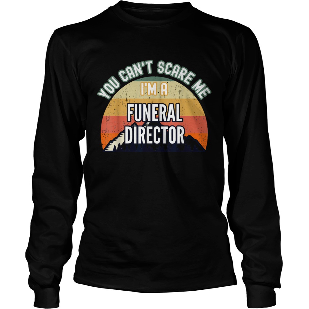 You Cant Scare Me Im A Funeral Director shirt - Trend Tee Shirts Store