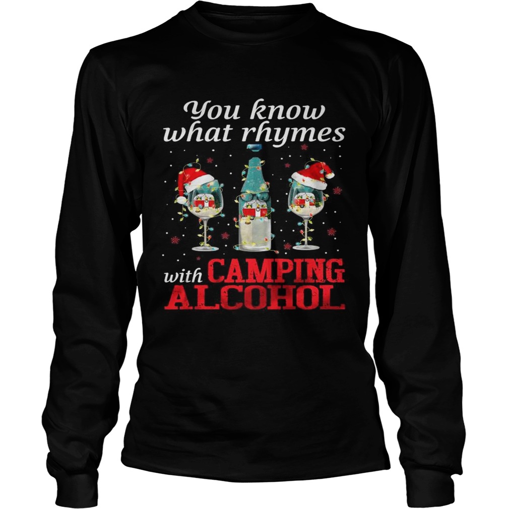 You Know What Rhymes With Camping Alcohol Long Sleeve