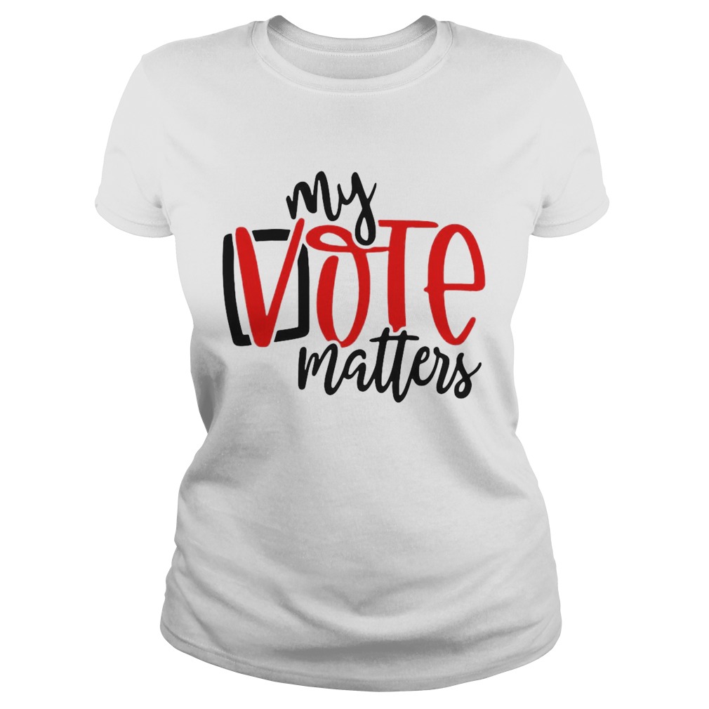 Your Vote Matters Classic Ladies