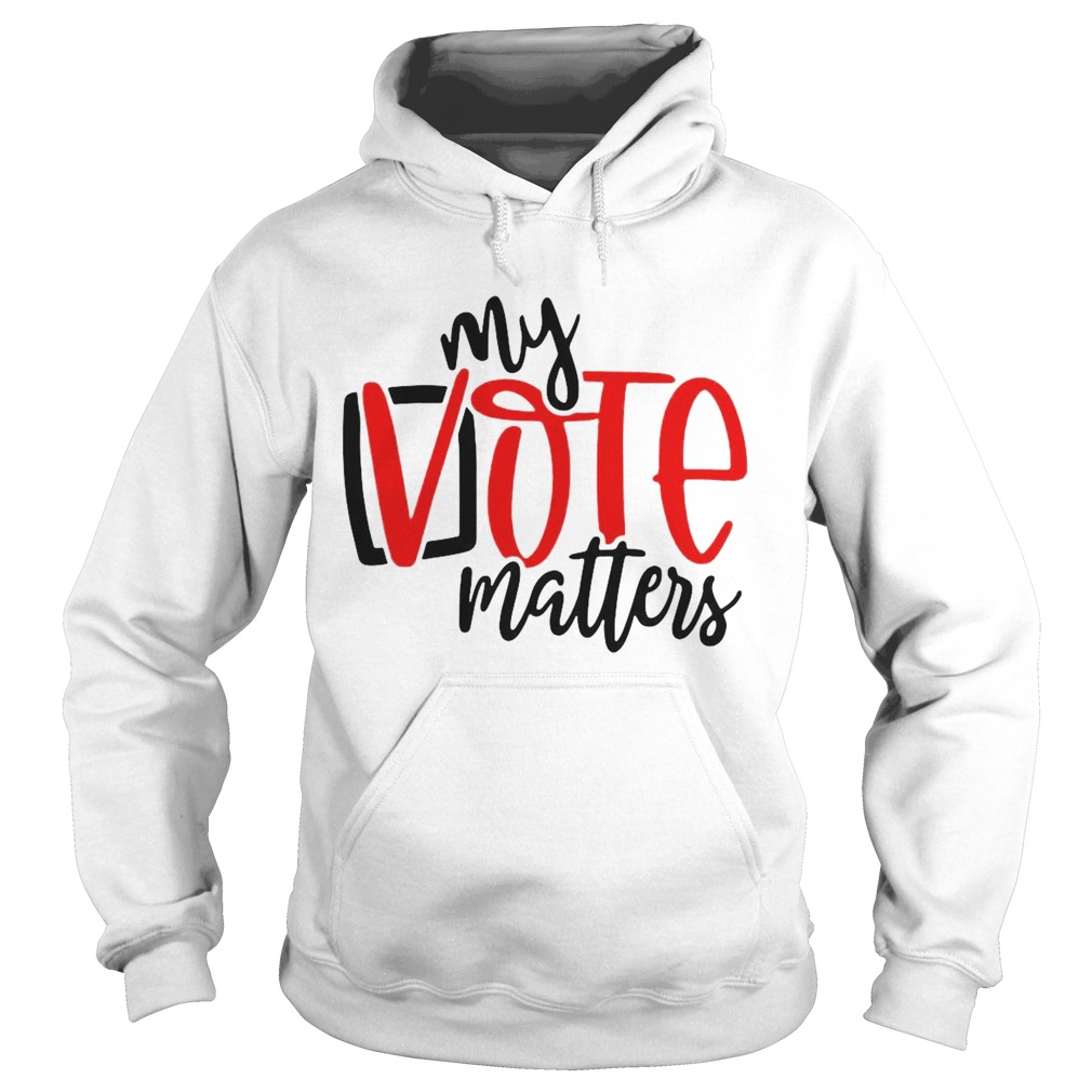 Your Vote Matters Hoodie