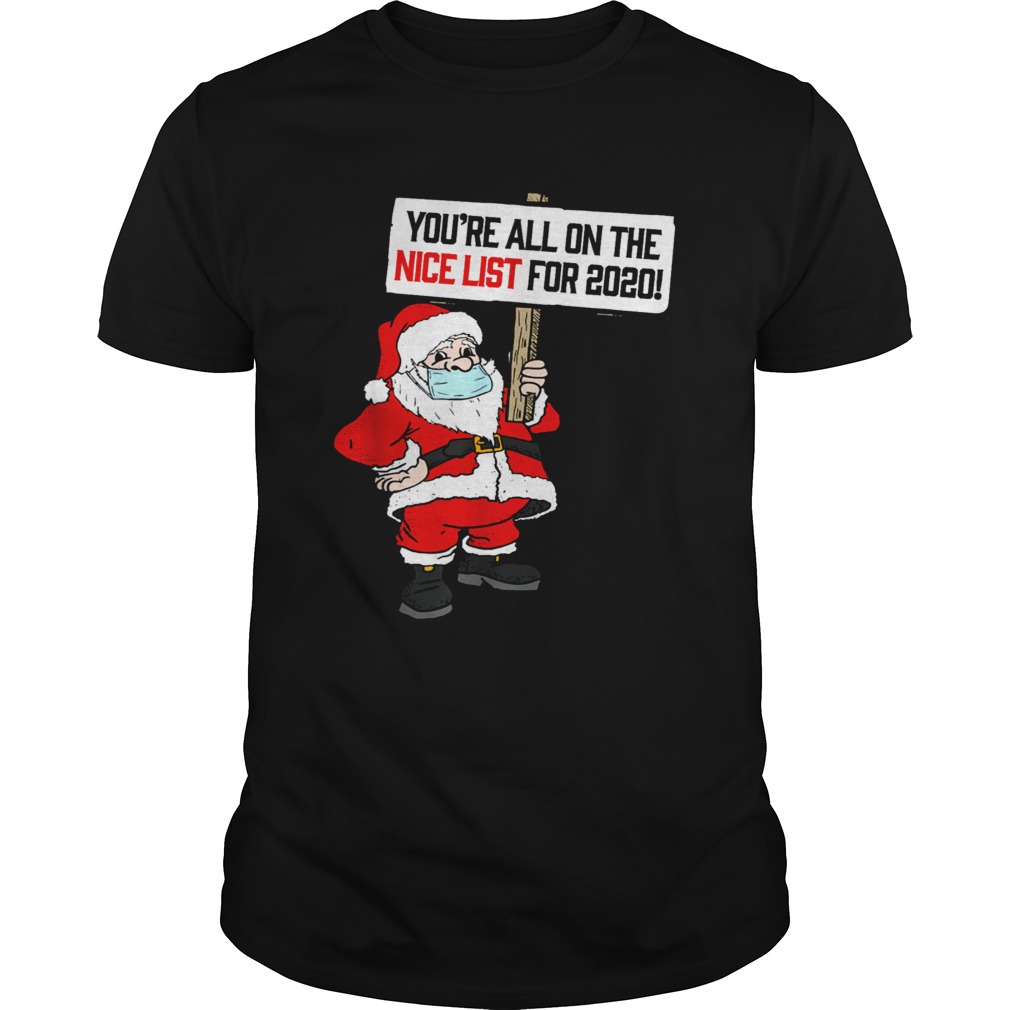 Youre All On Nice List Christmas 2020 SantaMask shirt