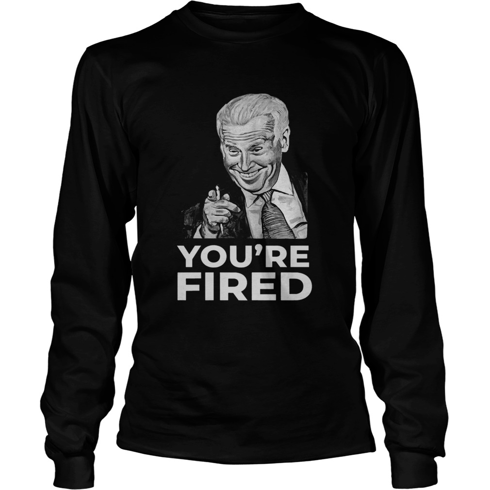 Youre Fired Biden Wins Trump Loses Long Sleeve