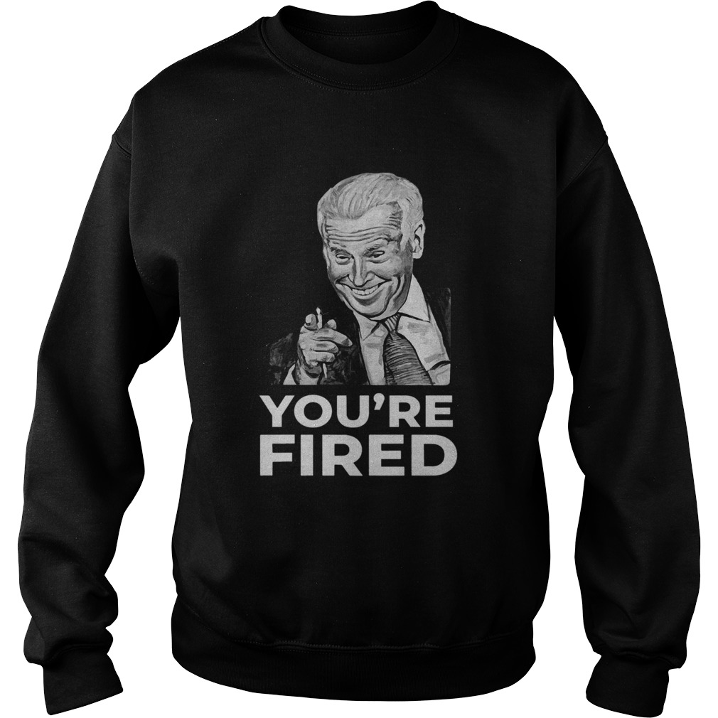 Youre Fired Biden Wins Trump Loses Sweatshirt