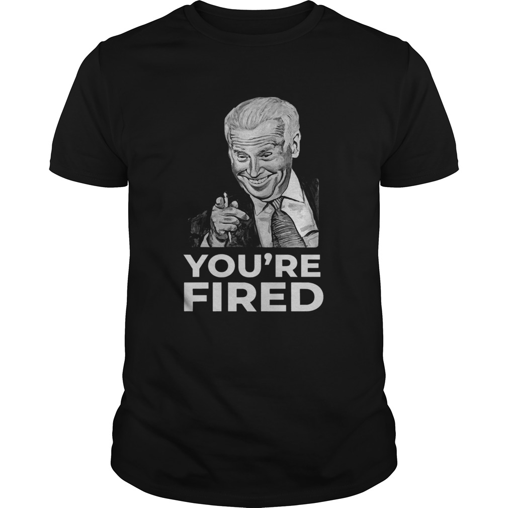 Youre Fired Biden Wins Trump Loses shirt