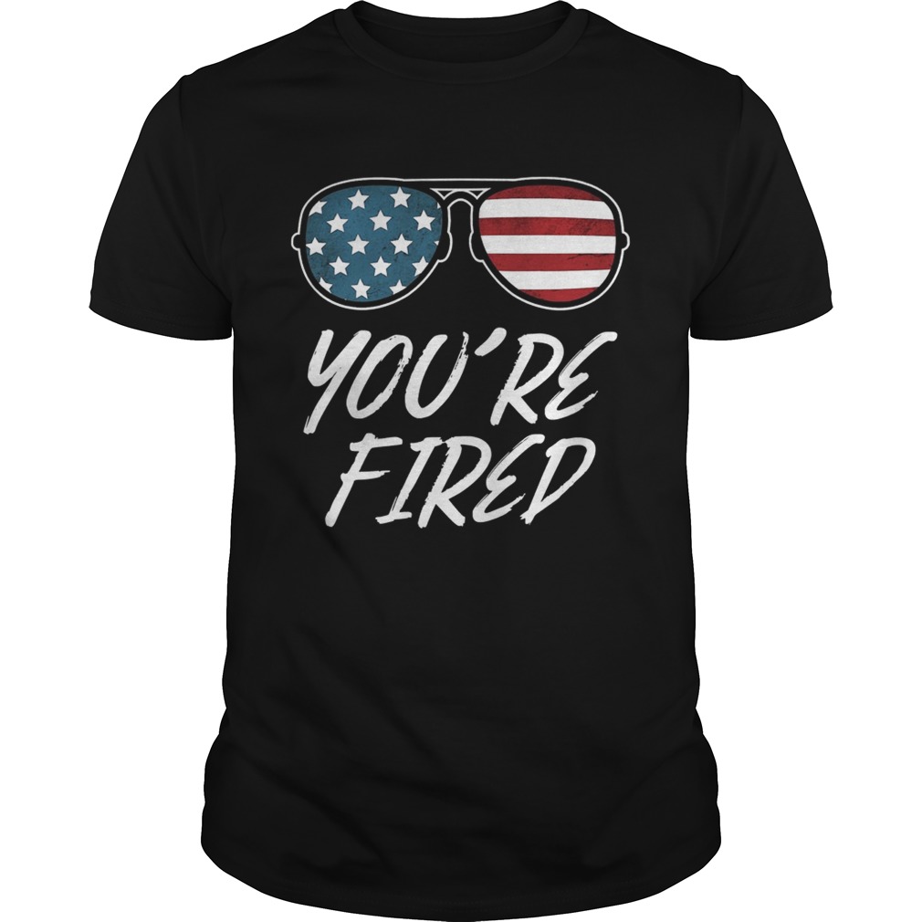 Youre Fired Glass American Flag shirt