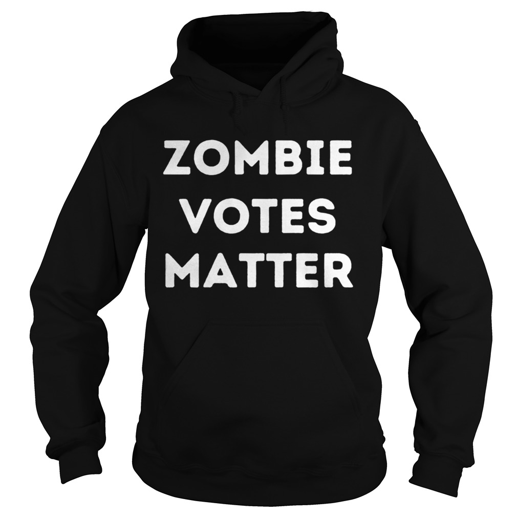 Zombie Votes Matters Hoodie