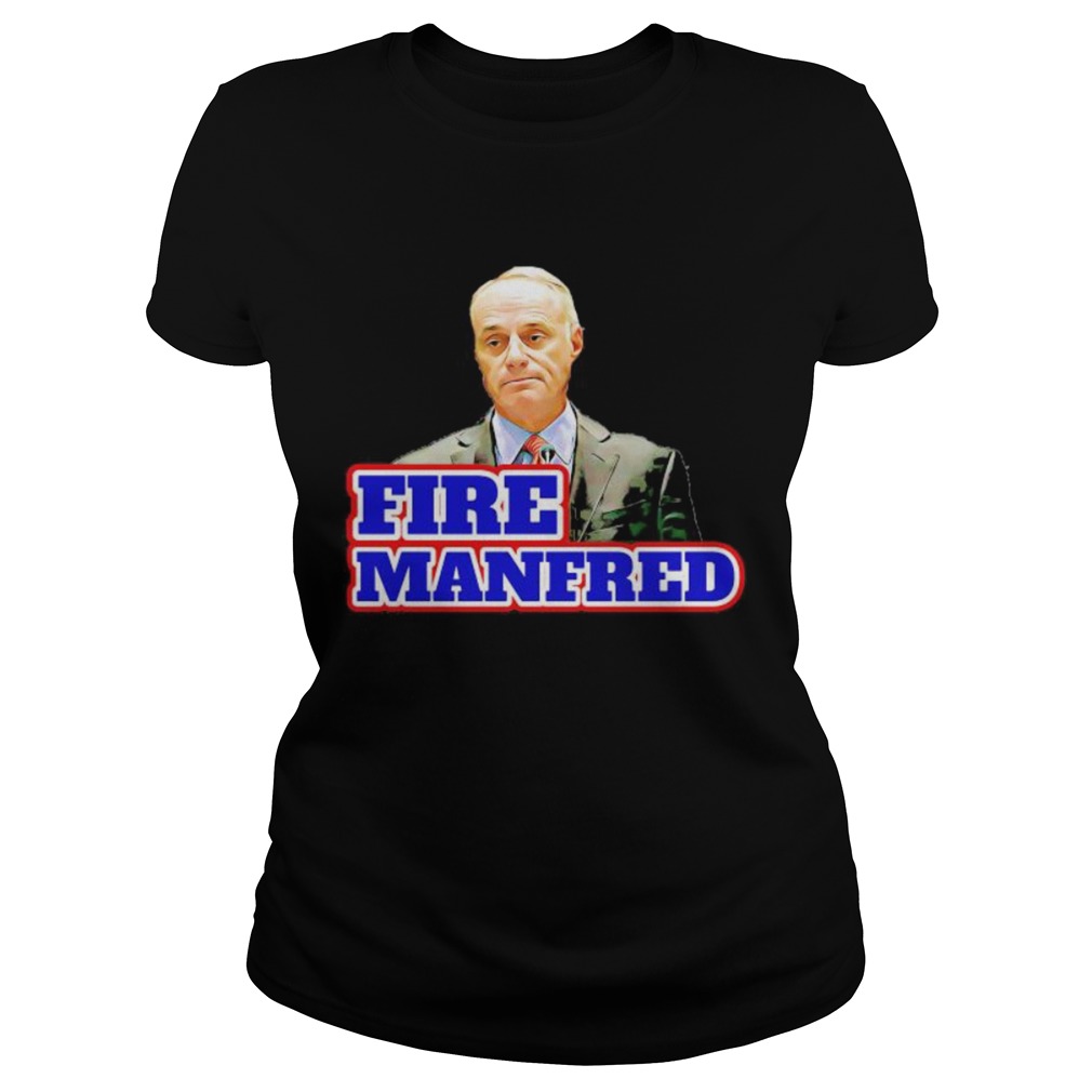 fire rob manfred Classic Ladies