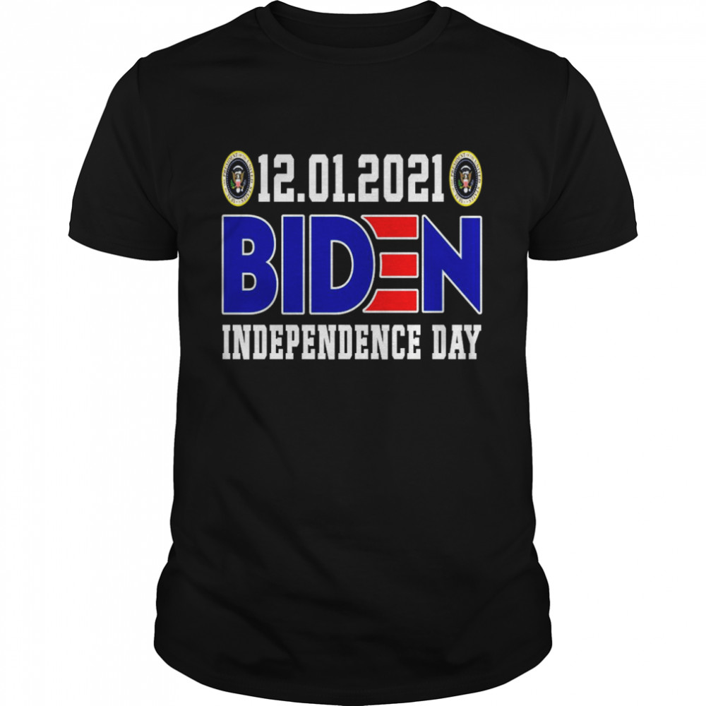 12 01 2021 Biden Independence Day shirt