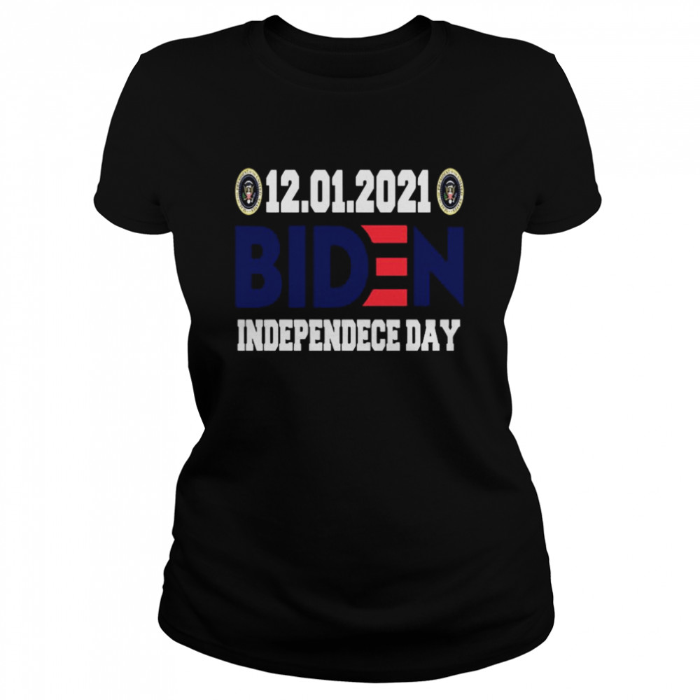 12 01 2021 Biden Independence Day Classic Women's T-shirt