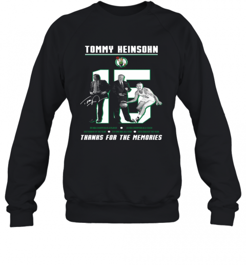 15 Tommy Heinsohn Thank For The Memories Signature T-Shirt Unisex Sweatshirt