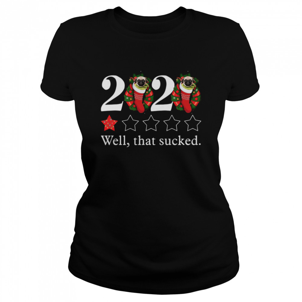 2020 Pug Sock One Star Well That Sucked Christmas Classic Women's T-shirt