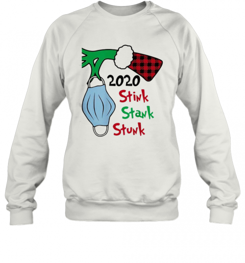 2020 Stink Stank Stunk Grinch Wear Mask Covid Xmas T-Shirt Unisex Sweatshirt