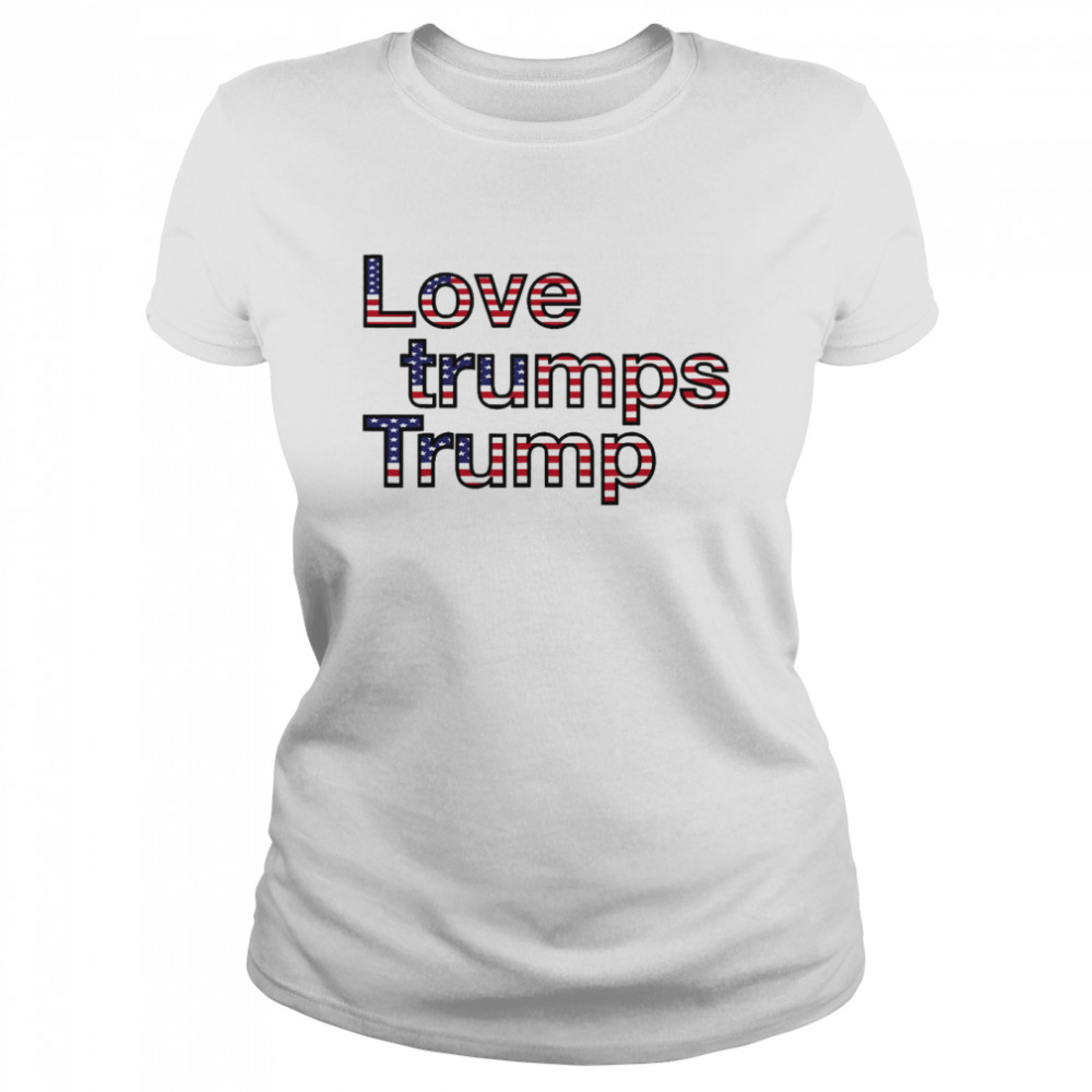 2021 Inauguration Day Love Trumps Trump American Flag Classic Women's T-shirt
