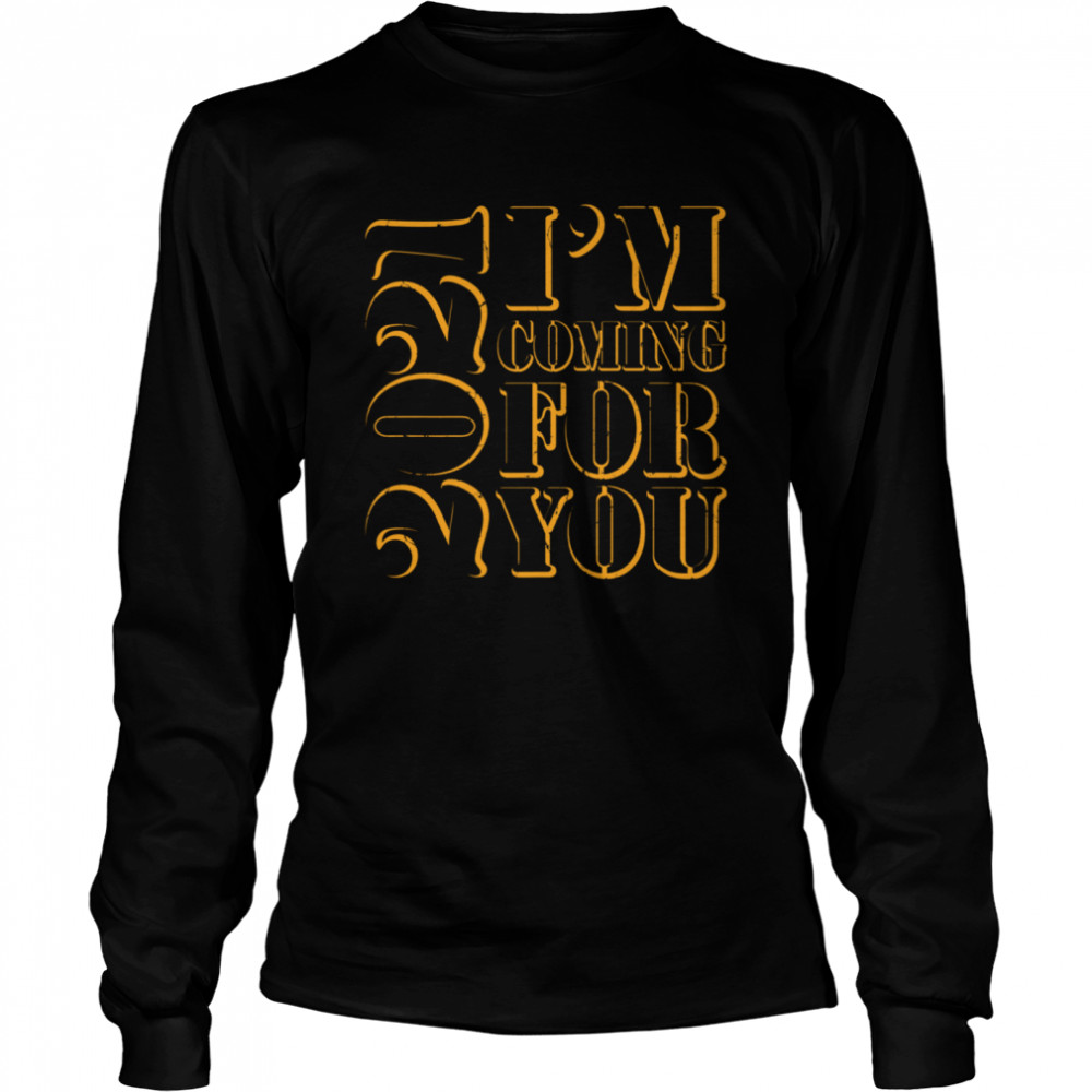 2021 self motivation I’m coming for you Long Sleeved T-shirt