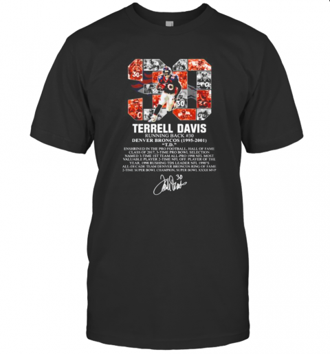 30 Terrell Davis Running Back Denver Broncos 1995 2001 Signature T-Shirt