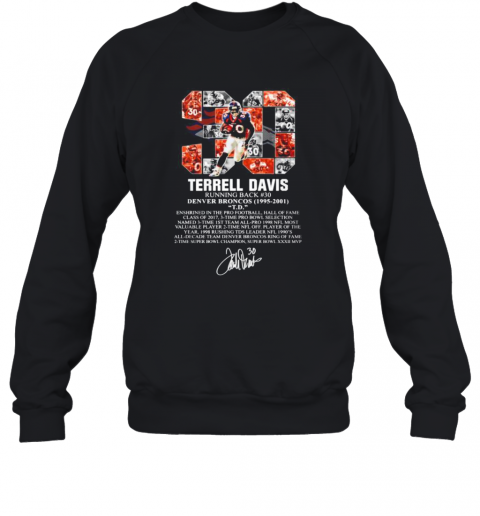 30 Terrell Davis Running Back Denver Broncos 1995 2001 Signature T-Shirt Unisex Sweatshirt
