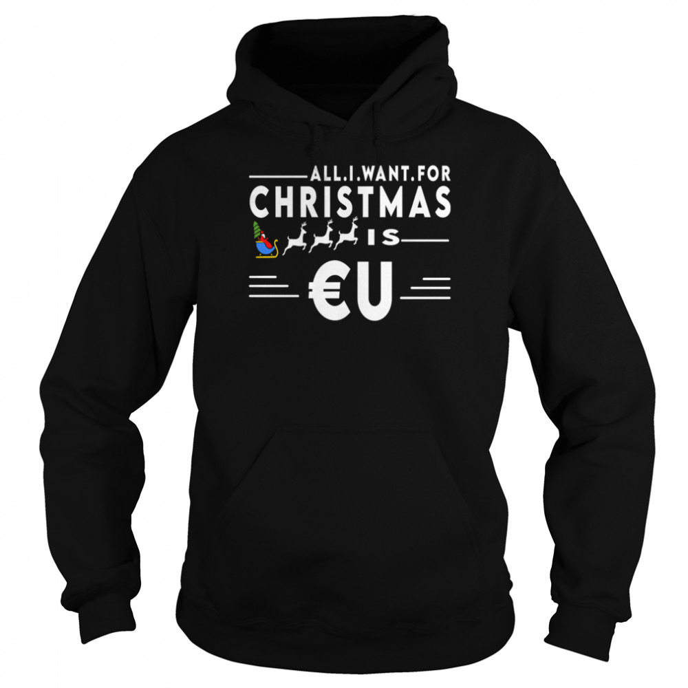 All I Want For Christmas Is Eu Santa Claus Reindeer Christmas Unisex Hoodie