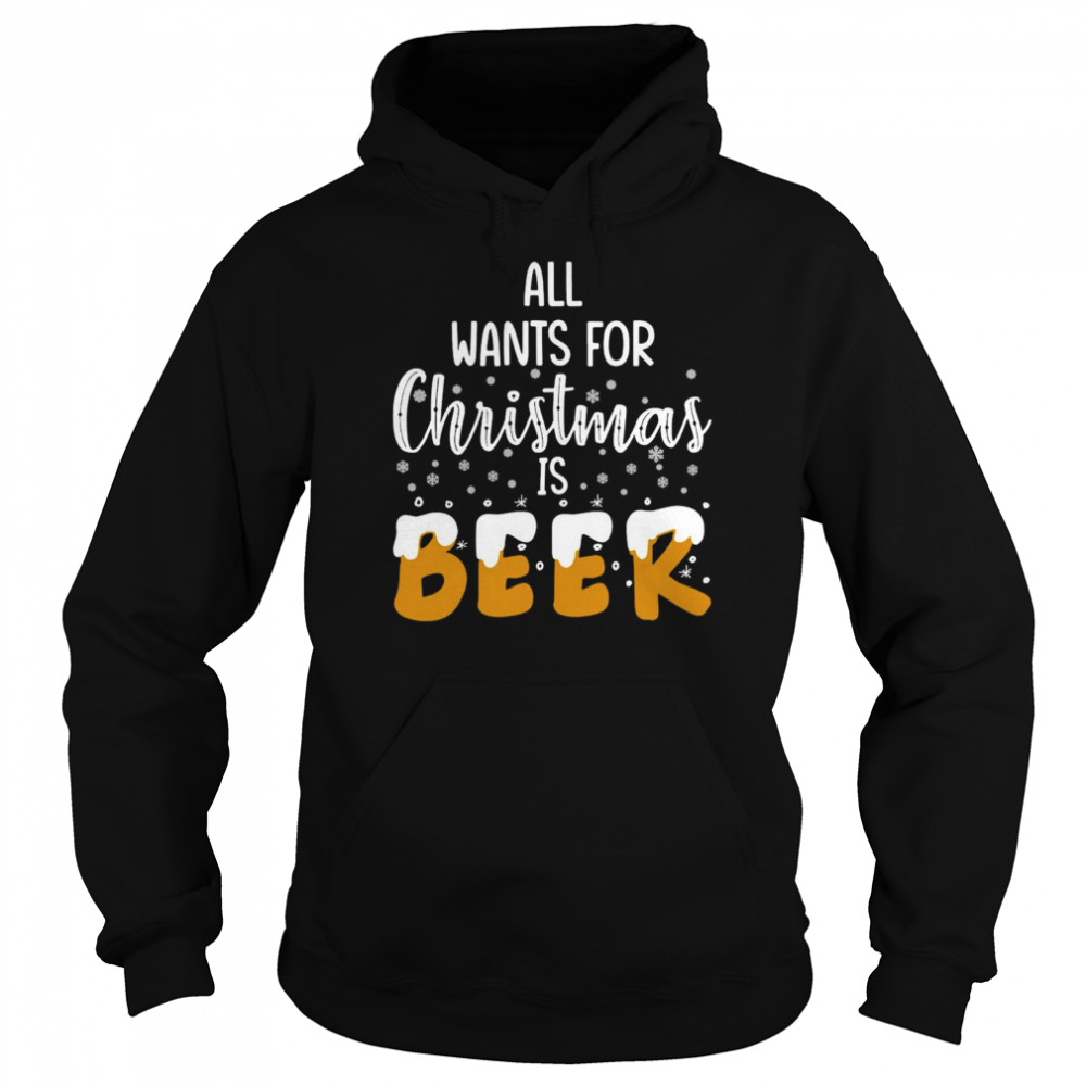 All Wants For Christmas Is Beer Unisex Hoodie