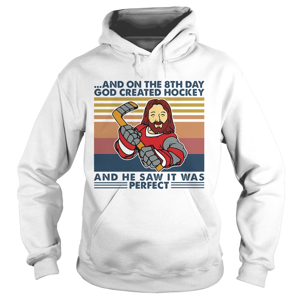 And On The 8Th Day God Created Hockey And He Saw It Was Perfect Vintage Hoodie