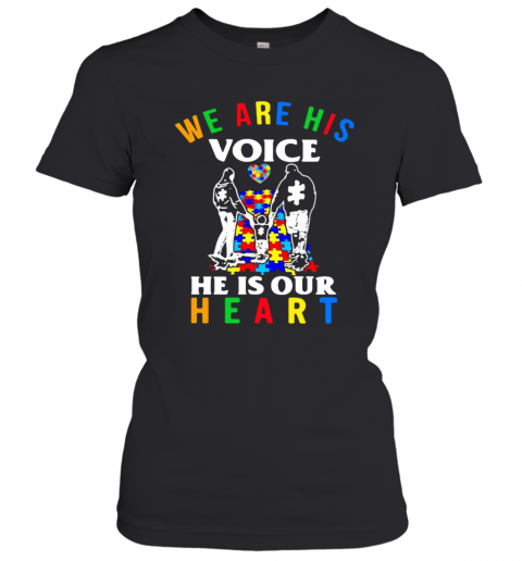 Autism We Are His Voice He Is Out Heart T-Shirt Classic Women's T-shirt