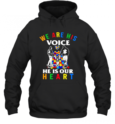 Autism We Are His Voice He Is Out Heart T-Shirt Unisex Hoodie