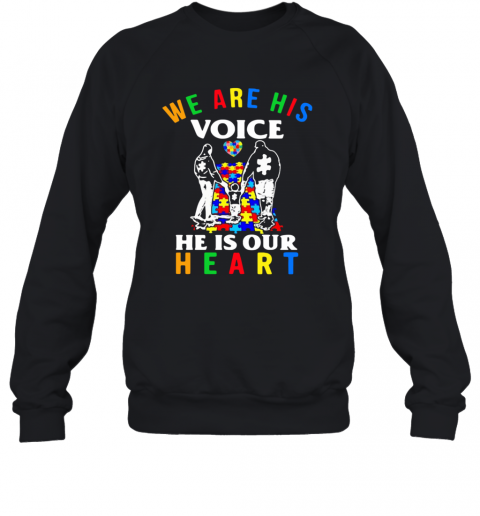 Autism We Are His Voice He Is Out Heart T-Shirt Unisex Sweatshirt