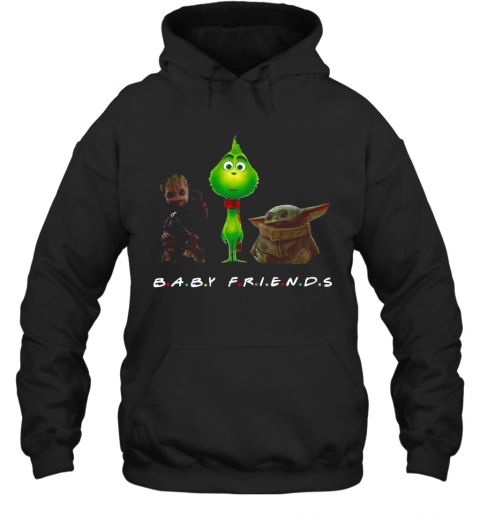 Baby Groot And The Grinch And Baby Yoda Baby Friends T-Shirt Unisex Hoodie