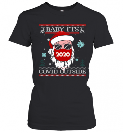 Baby It's Covid Outside Santawear Mask 2020 Sunglasses Ugly Christmas T-Shirt Classic Women's T-shirt