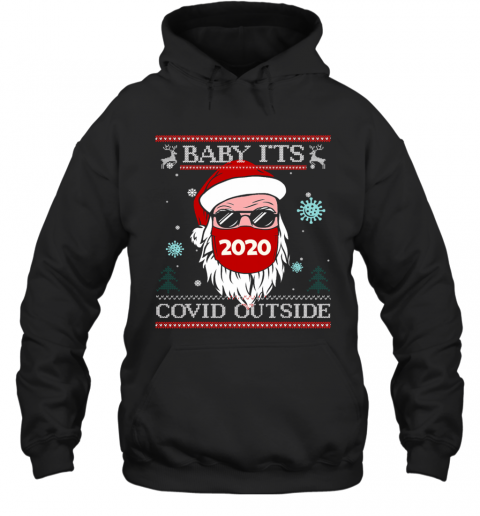 Baby It's Covid Outside Santawear Mask 2020 Sunglasses Ugly Christmas T-Shirt Unisex Hoodie